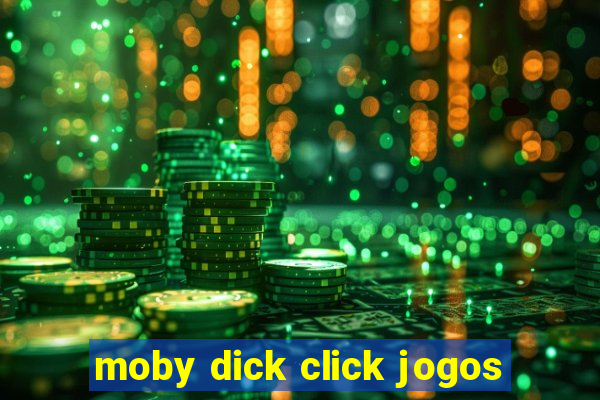 moby dick click jogos